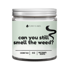 Can You Still Smell The Weed? - Funny 420 Scented Candle