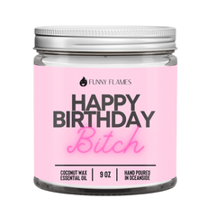 Happy Birthday B*tch -9 oz Candle