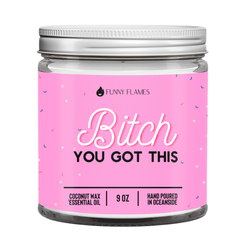 Bitch You Got This- 9oz Funny Gift Coconut Wax Candle Babrie Bitch You Got This- 9oz Funny Gift Coconut Wax Candle Babrie