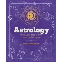 Essential Book of Astrology: What Your Date of Birth Reveals