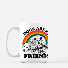 Dogs Are My Friend Mug