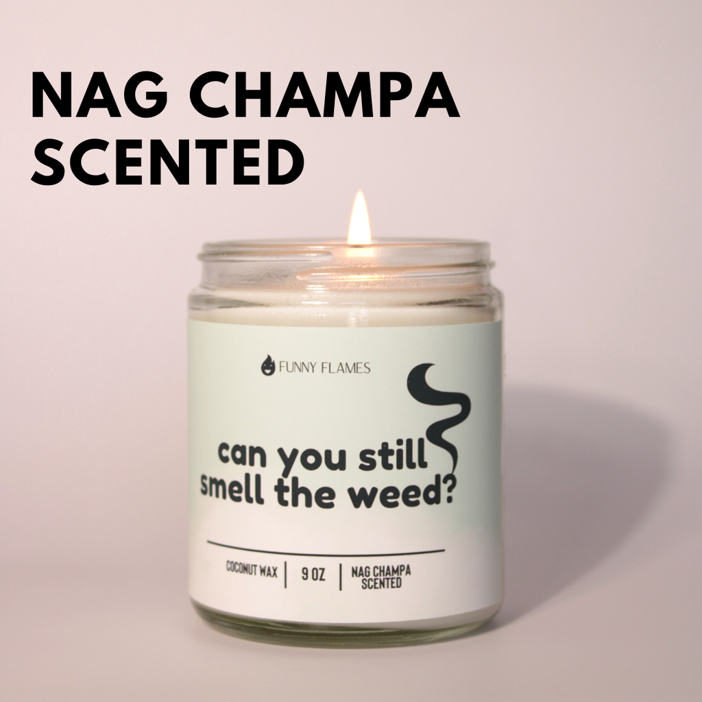 Can You Still Smell The Weed? - Funny 420 Scented Candle