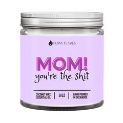 Mom! You're The Sh*t - Funny Mom Gift