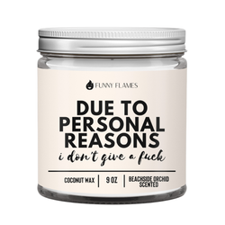 Due To Personal Reasons, I Don't Give A Fuck - Funny Flames