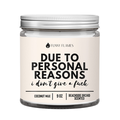 Due To Personal Reasons, I Don't Give A Fuck - Funny Flames
