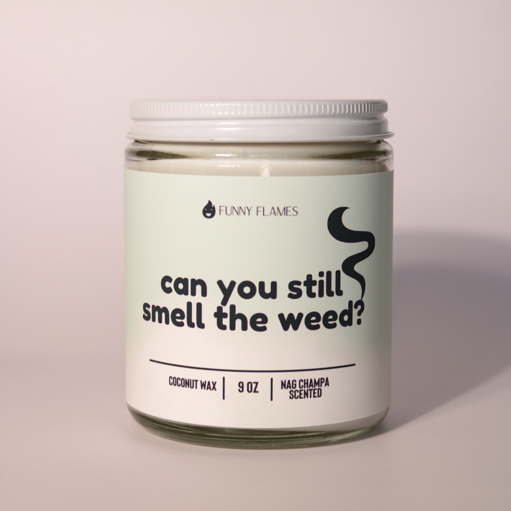 Can You Still Smell The Weed? - Funny 420 Scented Candle