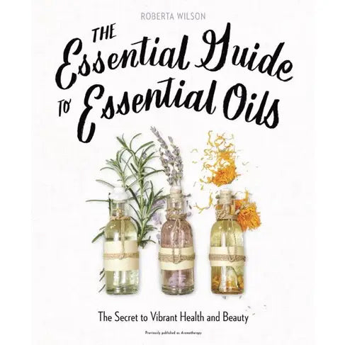 Essential Guide to Essential Oils: The Secret